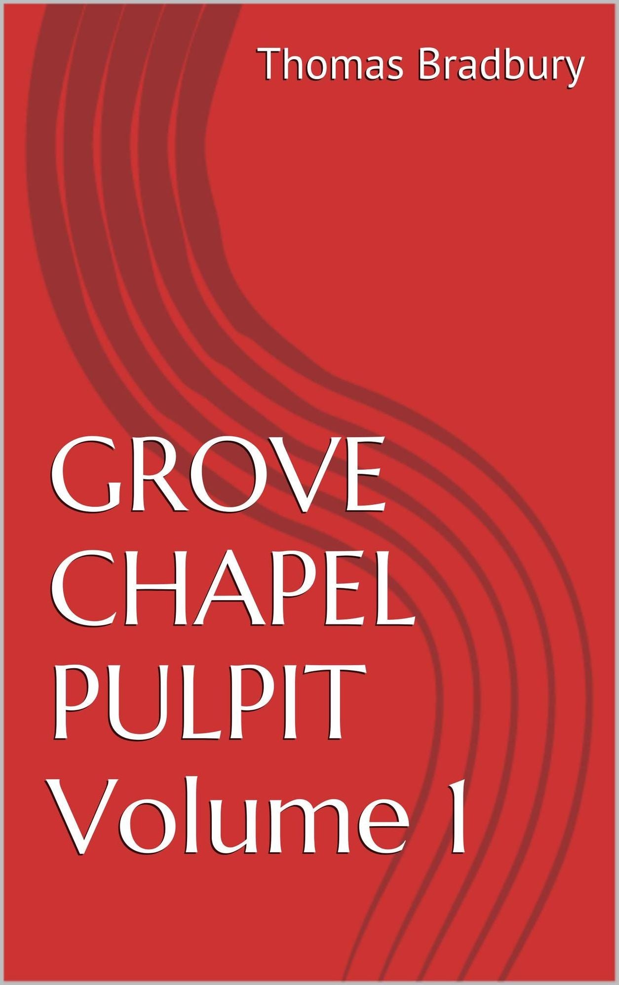 Grove Chapel Pulpit Volume 1