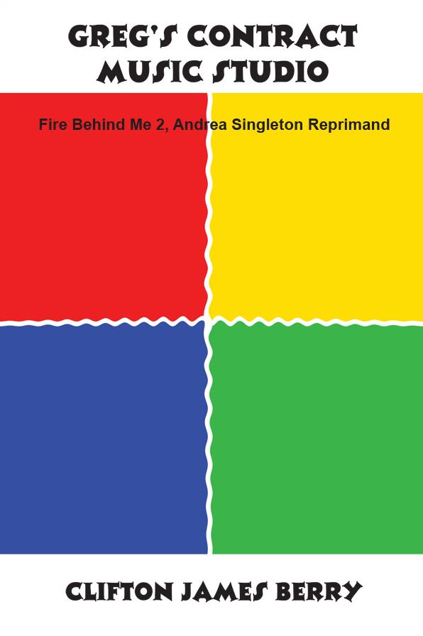 Greg's Contract Music Studio: Fire Behind Me 2, Andrea Singleton Reprimand