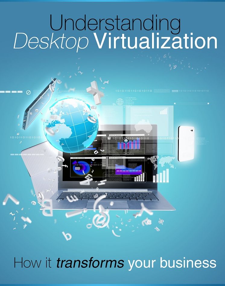 Understanding Desktop Virtualization: How It Transforms Your Business