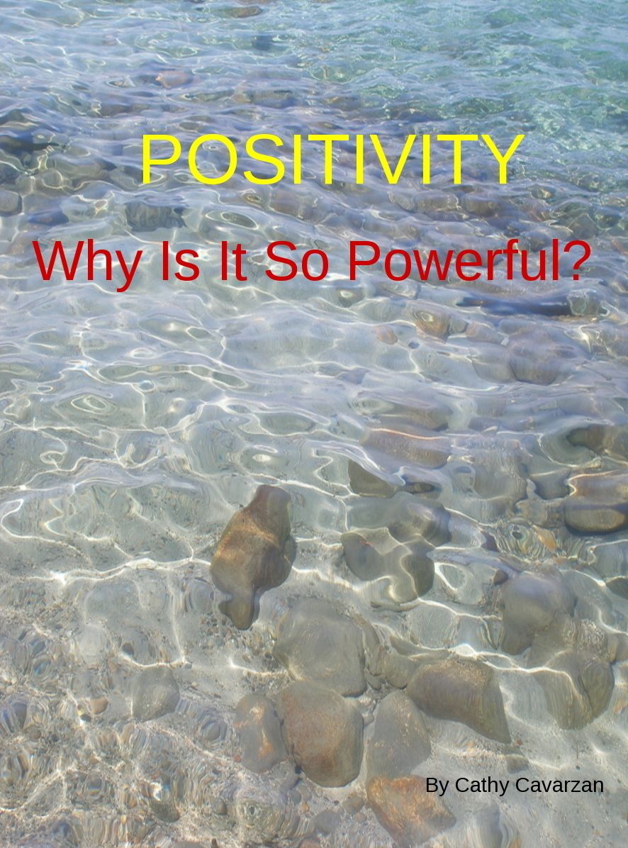 Positivity Why Is It So Powerful?