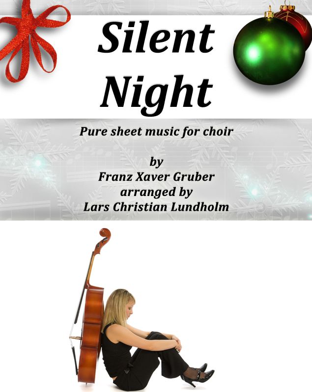 Silent Night Pure sheet music for choir by Franz Xaver Gruber arranged by Lars Christian Lundholm