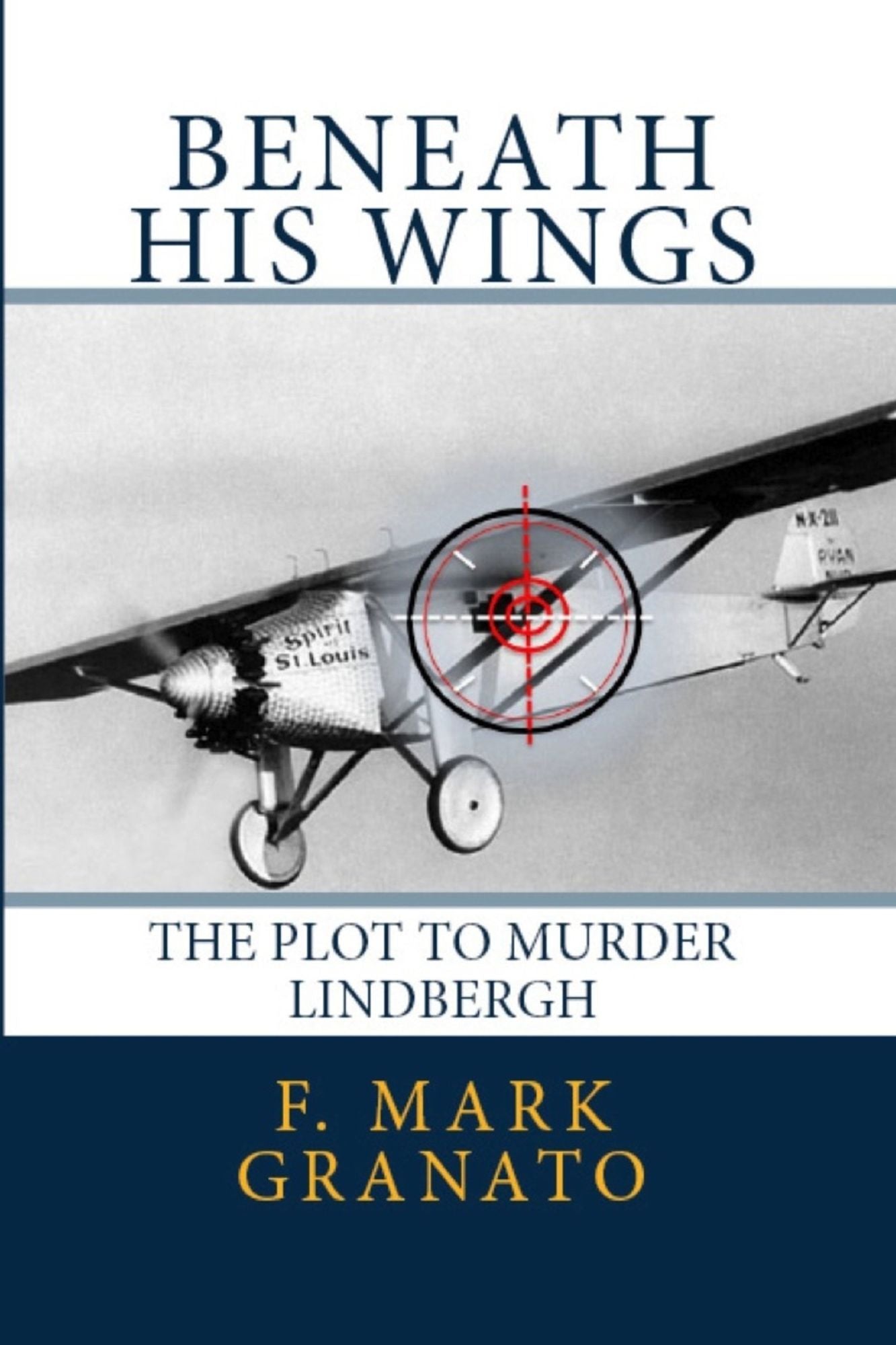 Beneath His Wings: The Plot To Murder Lindbergh
