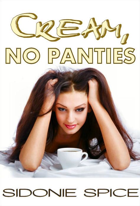Cream, No Panties