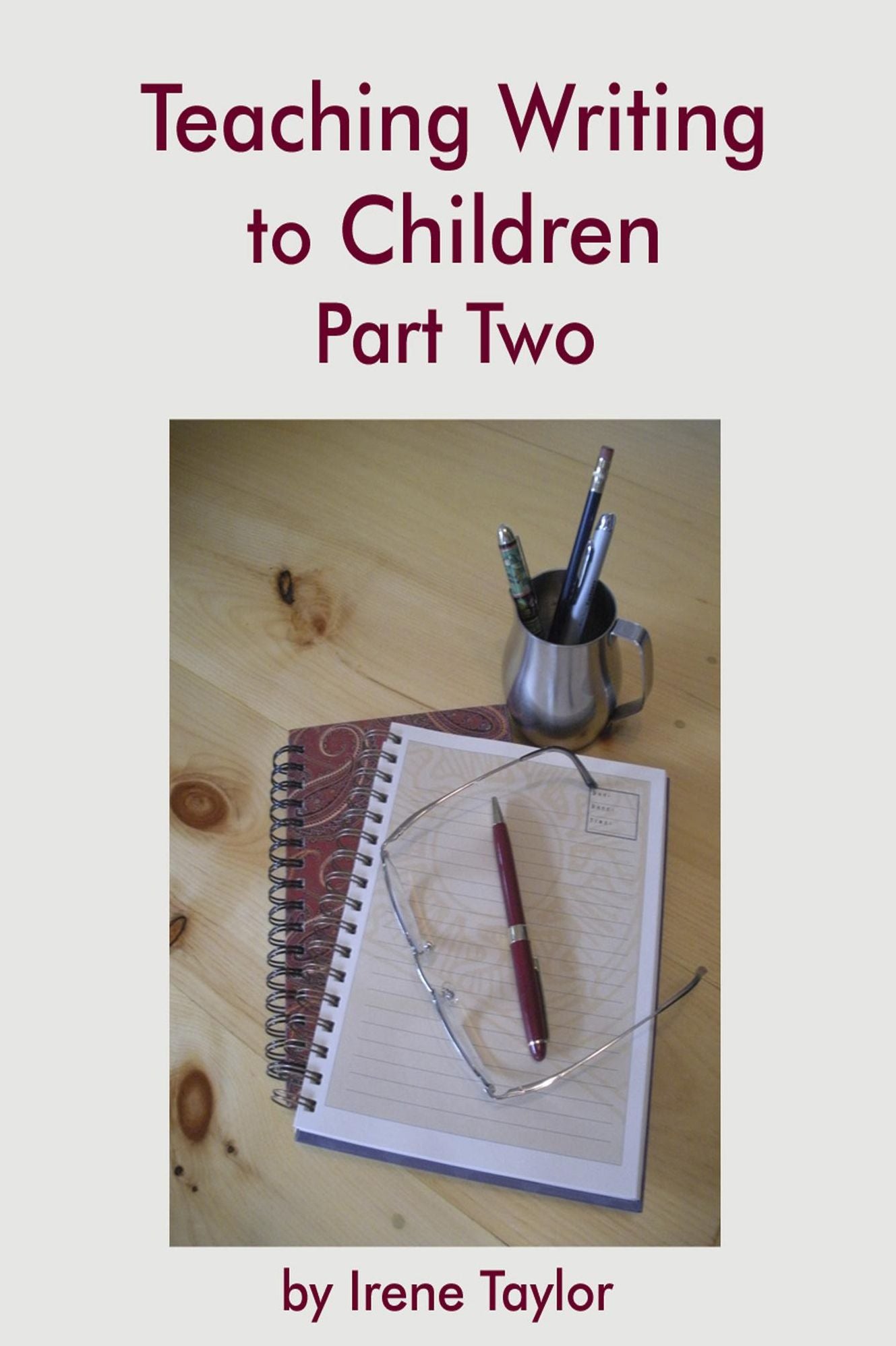 Teaching Writing to Children Part Two: Expository and Persuasive Writing
