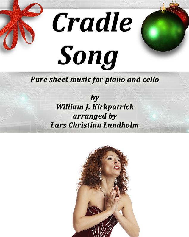 Cradle Song Pure sheet music for piano and cello by William J. Kirkpatrick arranged by Lars Christian Lundholm