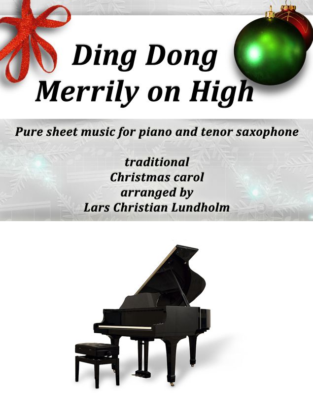 Ding Dong Merrily on High Pure sheet music for piano and tenor saxophone, traditional Christmas carol arranged by Lars Christian Lundholm