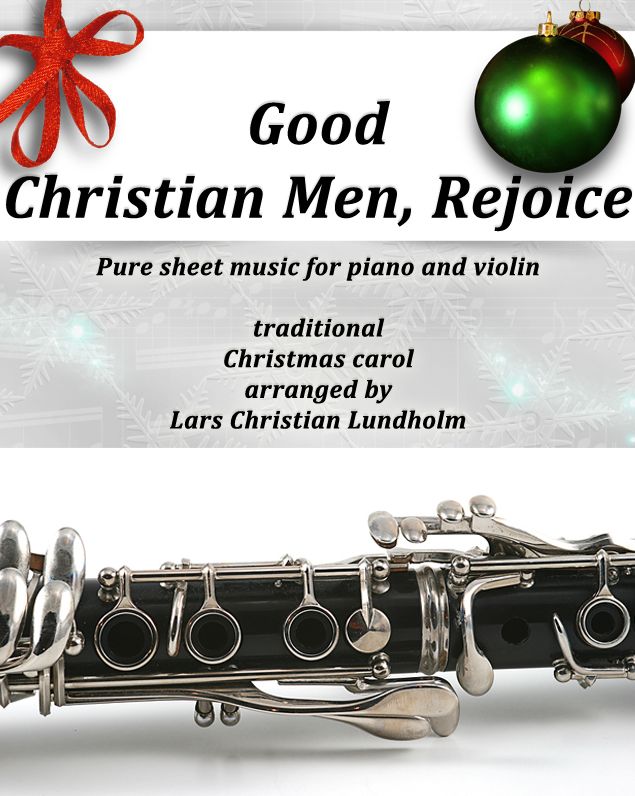 Good Christian Men, Rejoice Pure sheet music for piano and violin, traditional Christmas carol arranged by Lars Christian Lundholm
