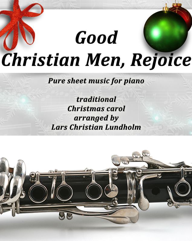 Good Christian Men, Rejoice Pure sheet music for piano, traditional Christmas carol arranged by Lars Christian Lundholm