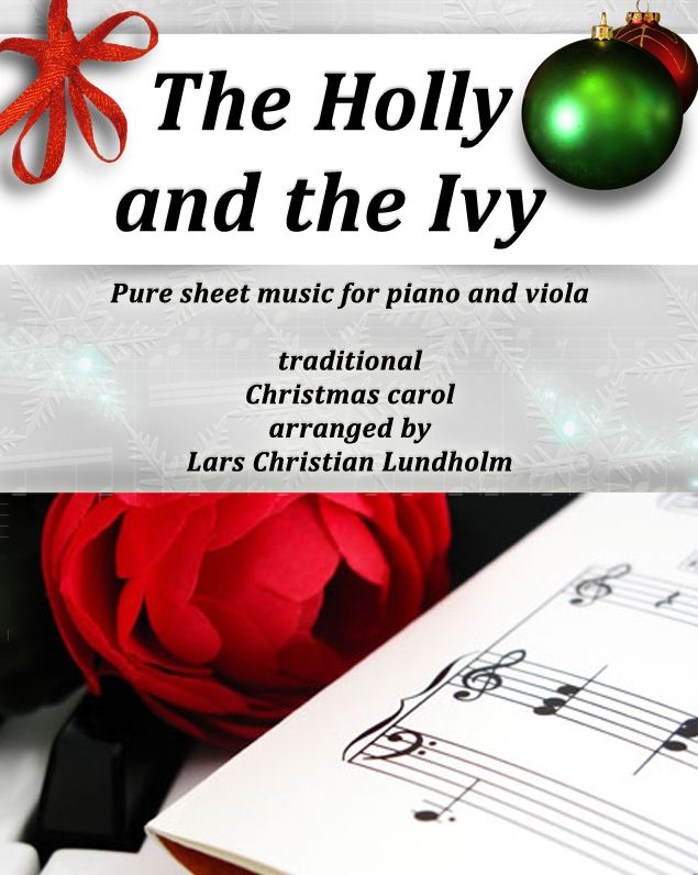 The Holly and the Ivy Pure sheet music for piano and viola, traditional Christmas carol arranged by Lars Christian Lundholm