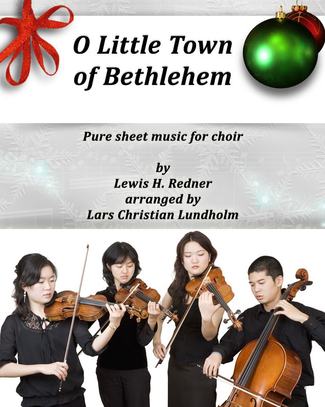 O Little Town of Bethlehem Pure sheet music for choir by Lewis H. Redner arranged by Lars Christian Lundholm