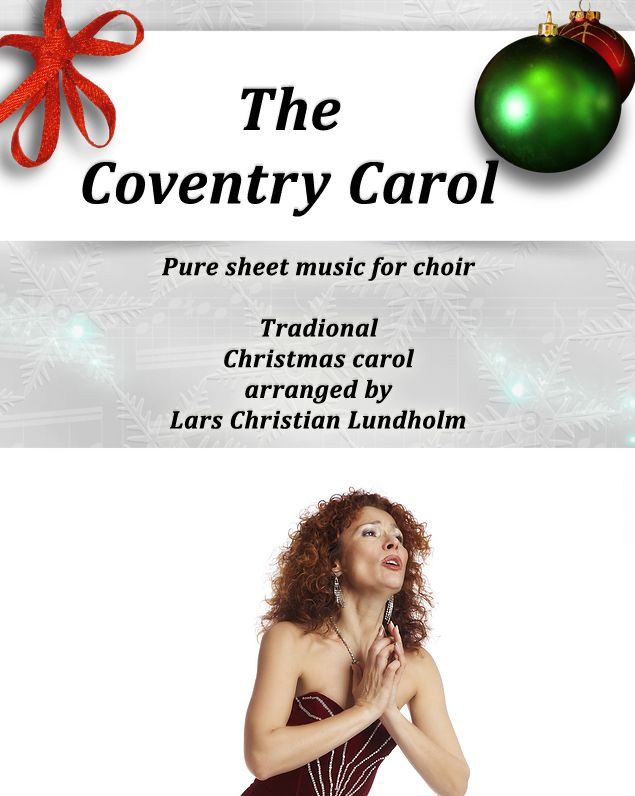 The Coventry Carol Pure sheet music for choir Traditional Christmas carol arranged by Lars Christian Lundholm