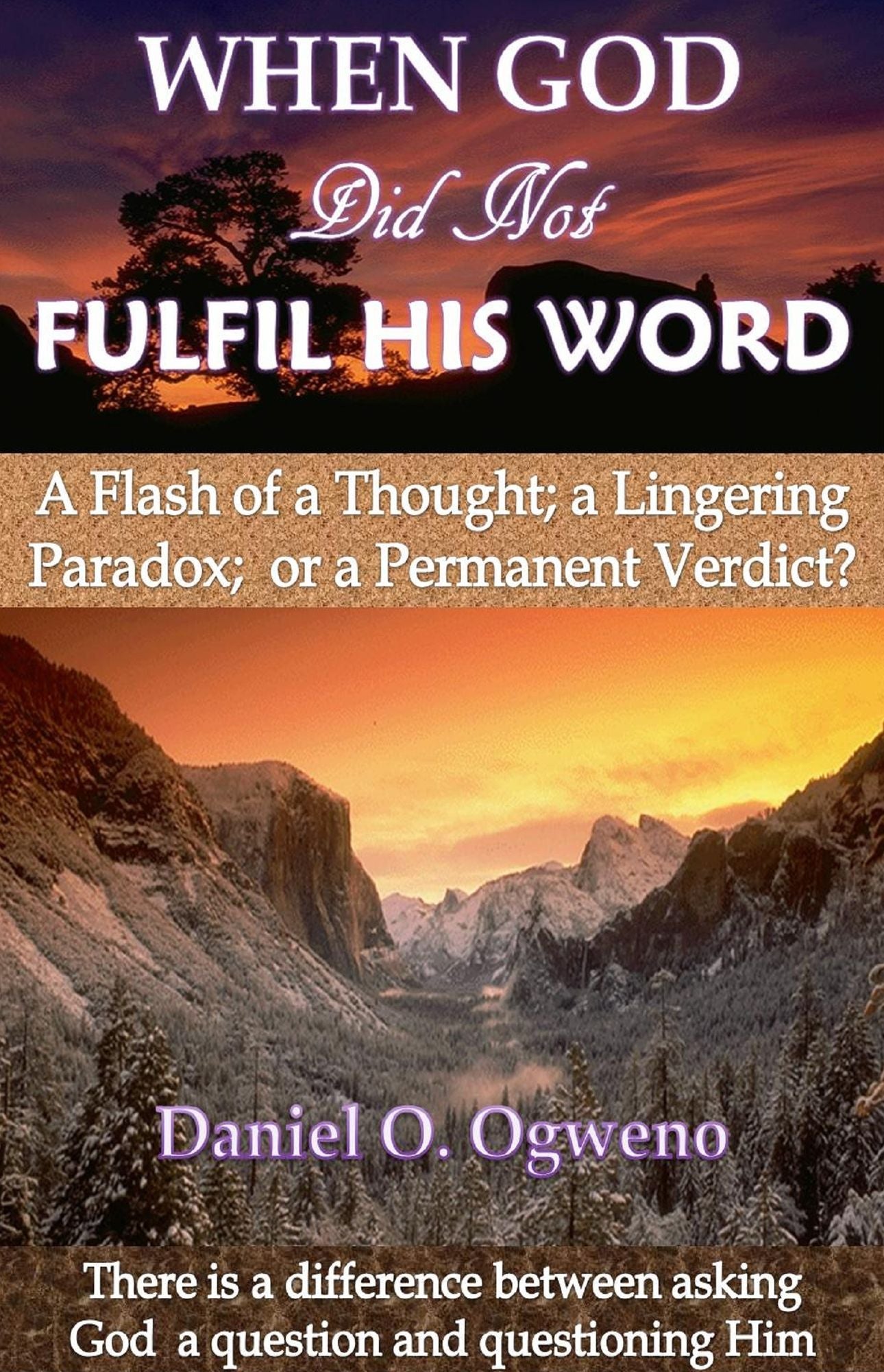 When God Did Not Fulfil His Word: A Flash of a Thought, a Lingering Paradox or a Permanent Verdict?