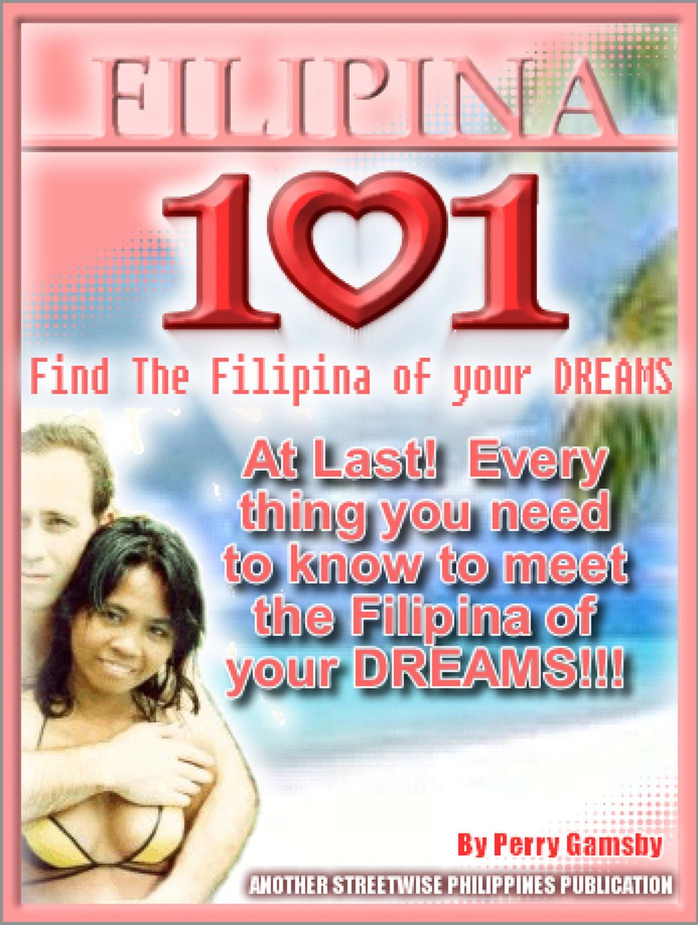 Filipina 101- How To Meet The Filipina Of Your Dreams