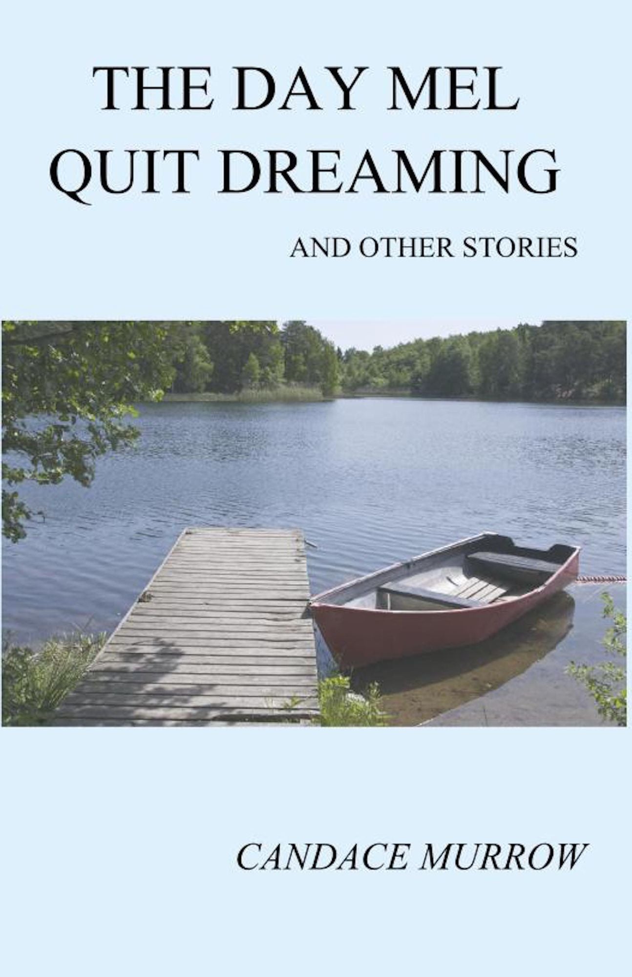 The Day Mel Quit Dreaming and Other Stories