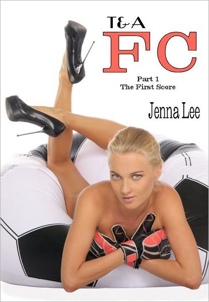 T&A FC (Part 1)