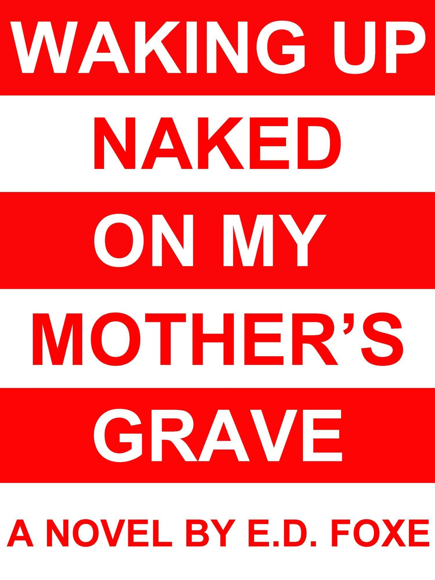 Waking Up Naked On My Mother's Grave