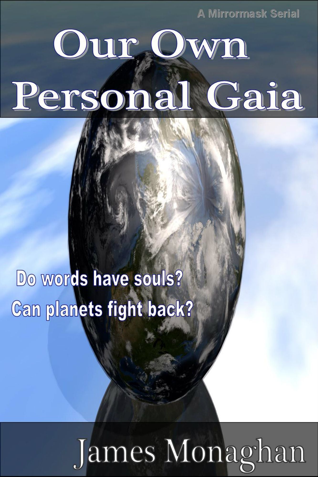 Our Own Personal Gaia