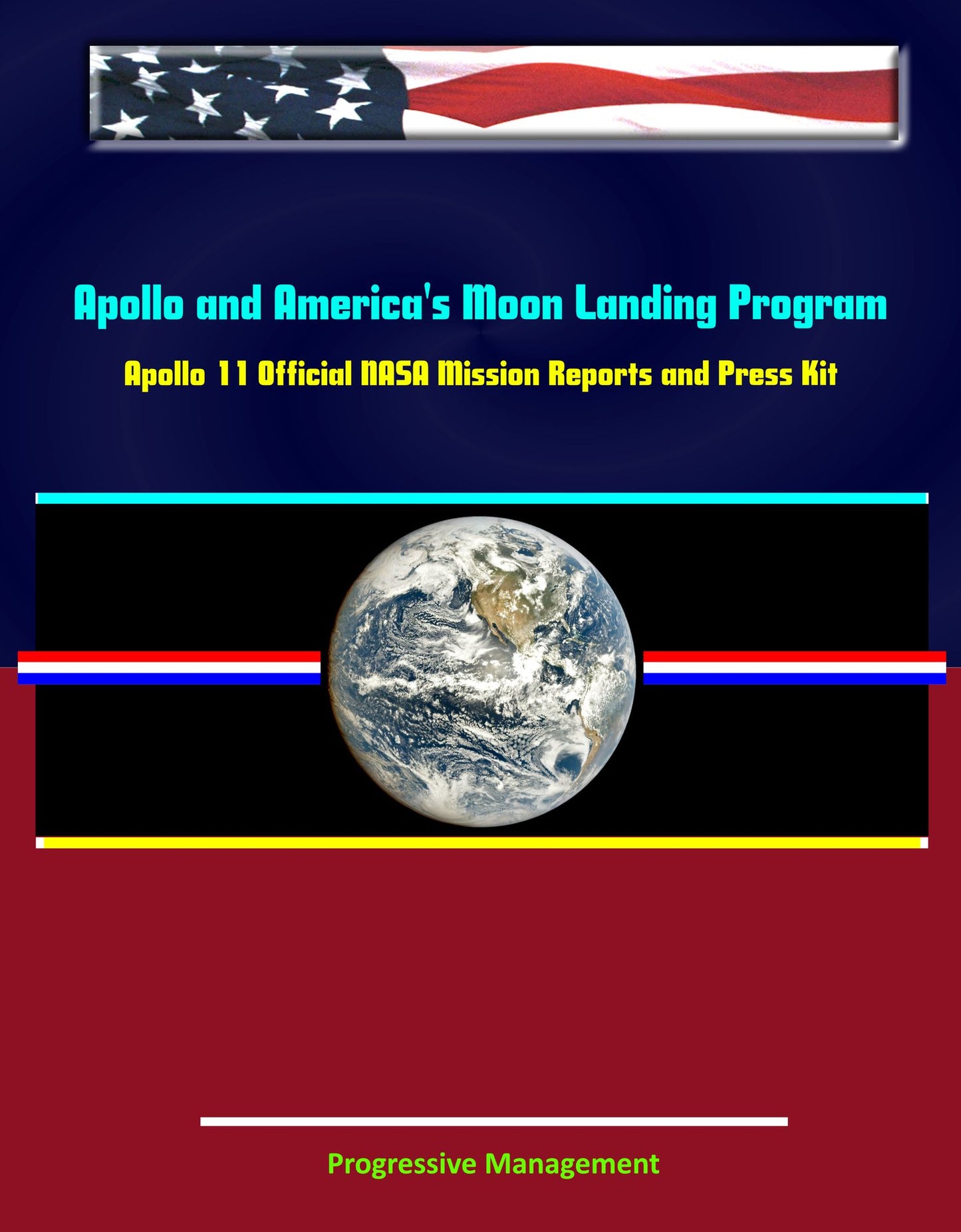Apollo and America's Moon Landing Program: Apollo 11 Official NASA Mission Reports and Press Kit