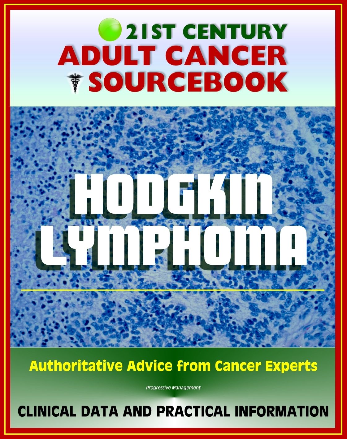 21st Century Adult Cancer Sourcebook: Hodgkin Lymphoma (HL) - Clinical Data for Patients, Families, and Physicians