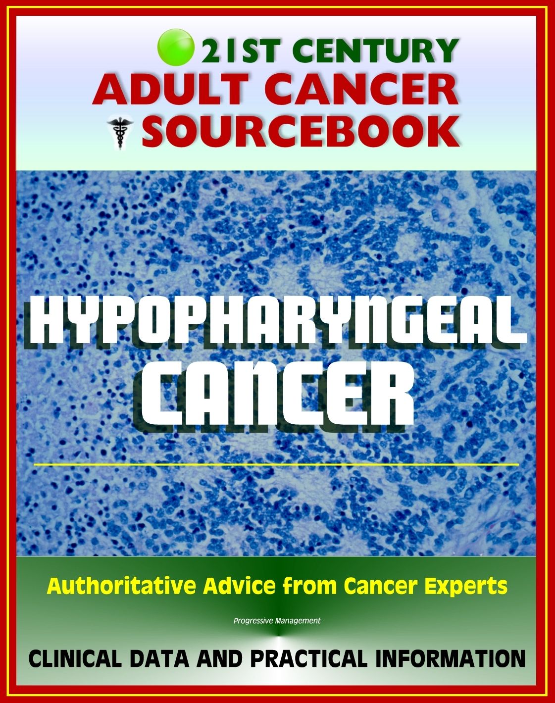 21st Century Adult Cancer Sourcebook: Hypopharyngeal Cancer - Clinical Data for Patients, Families, and Physicians