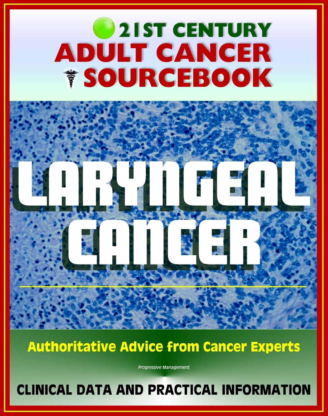21st Century Adult Cancer Sourcebook: Laryngeal Cancer (Throat Cancer) - Clinical Data for Patients, Families, and Physicians
