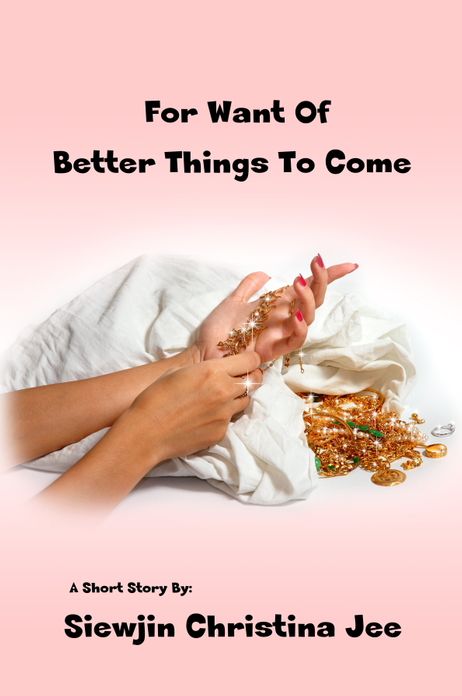 For Want of Better Things to come