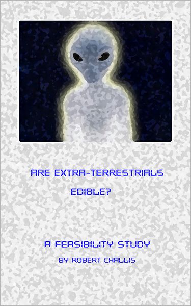 Are Extra-Terrestrials Edible?