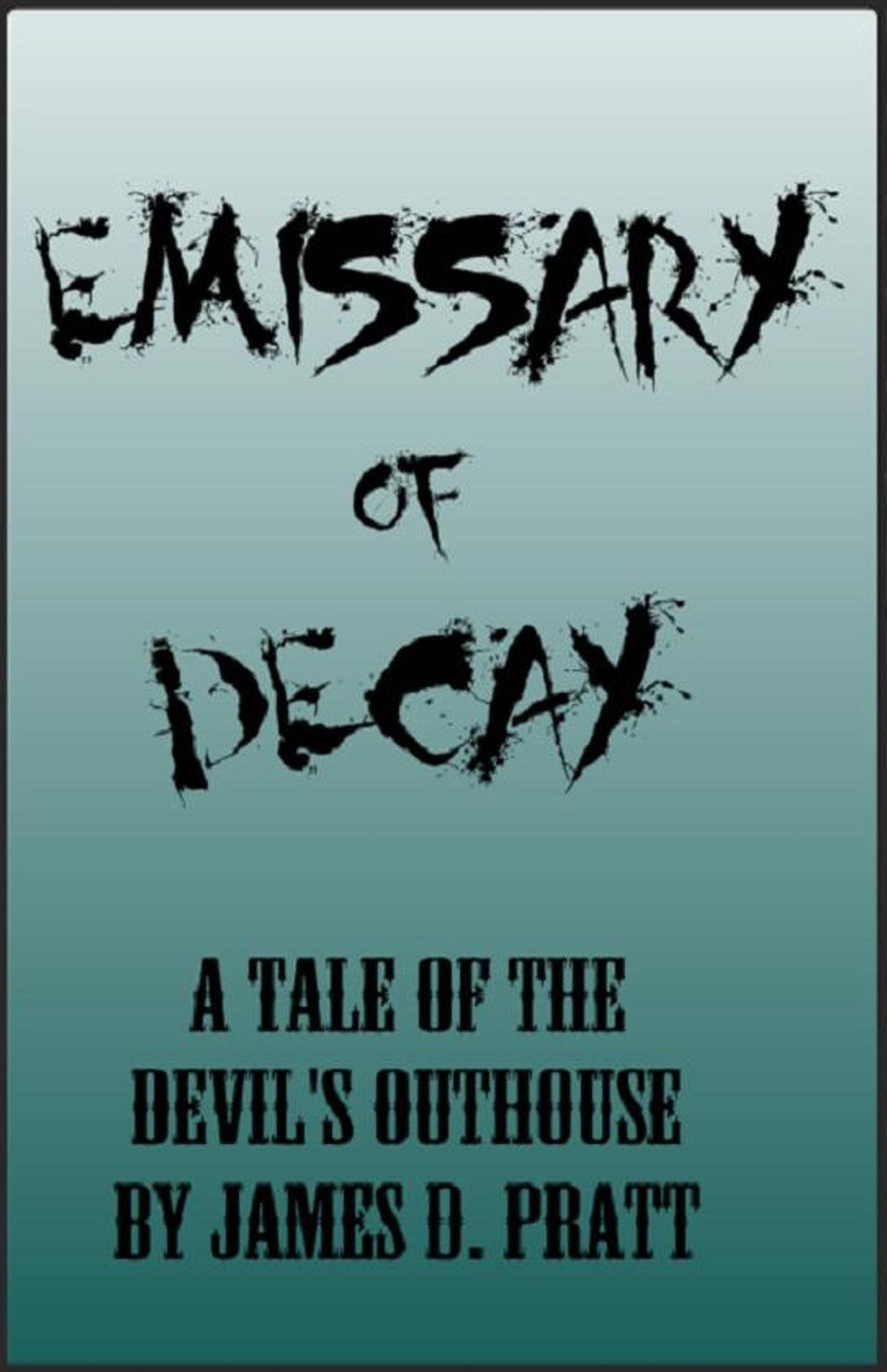Emissary of Decay (A Tale of the Devil's Outhouse)