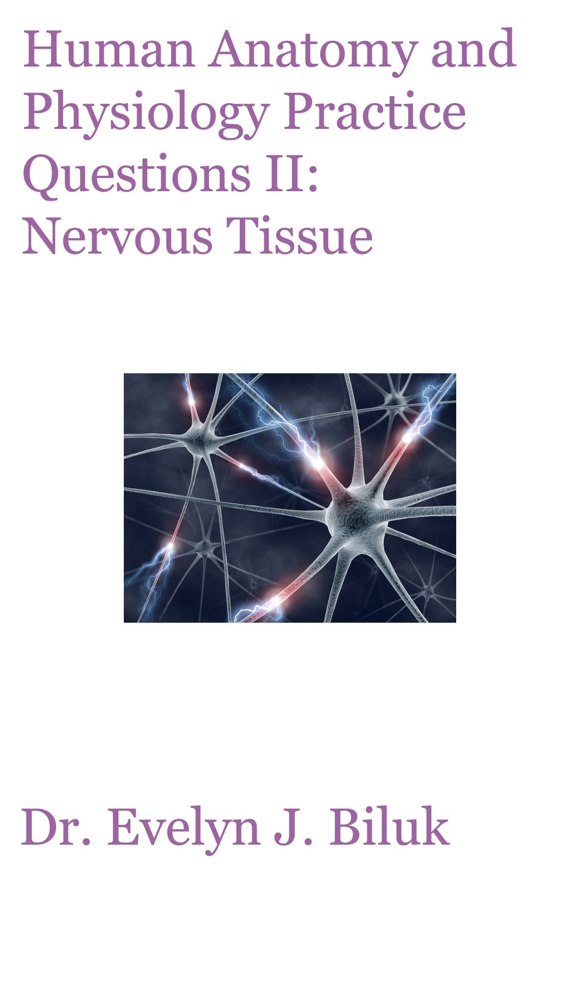 Human Anatomy and Physiology Practice Questions II: Nervous Tissue