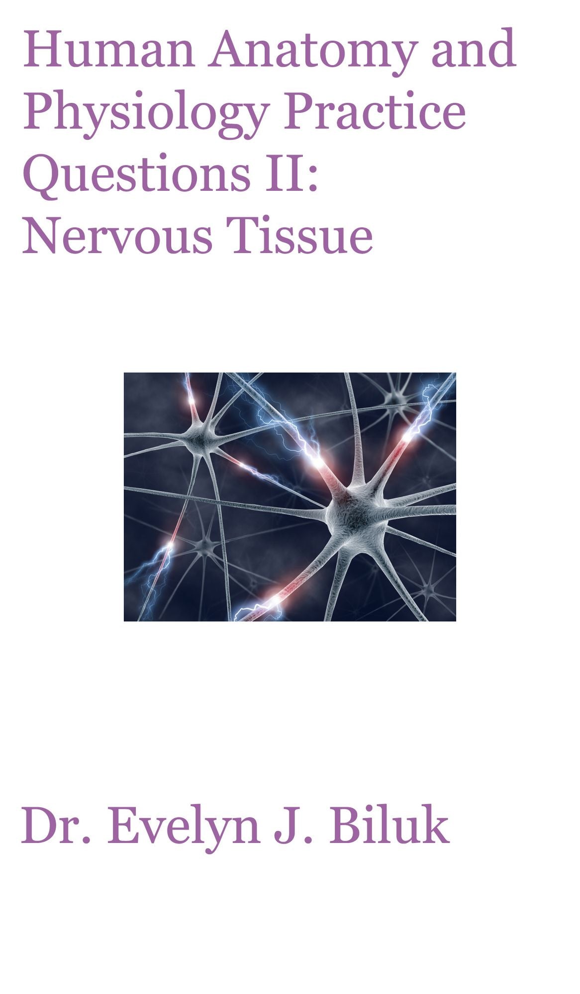 Human Anatomy and Physiology Practice Questions II: Nervous Tissue