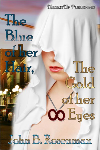 Blue of her Hair, the Gold of her Eyes