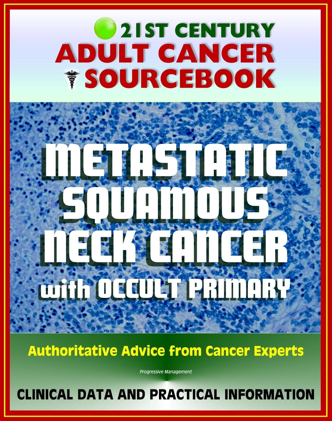 21st Century Adult Cancer Sourcebook: Metastatic Squamous Neck Cancer with Occult Primary - Clinical Data for Patients, Families, and Physicians