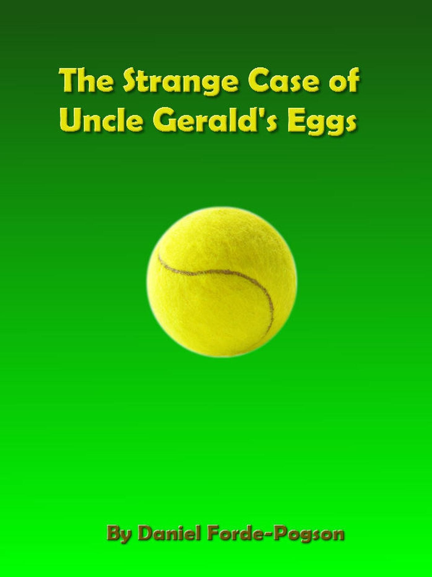 The Strange Case of Uncle Gerald's Eggs