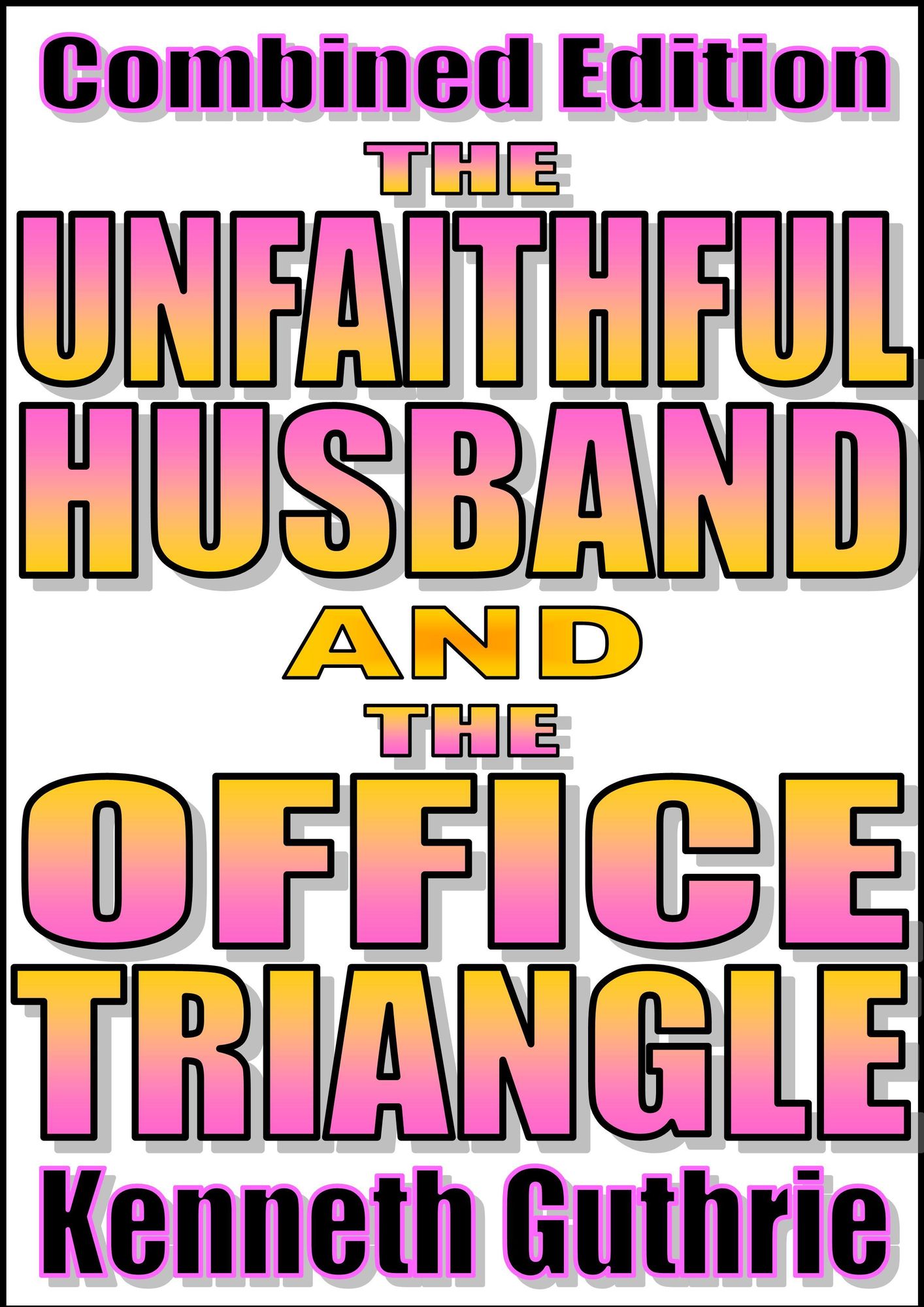 The Office Triangle and The Unfaithful Husband (Combined Edition)