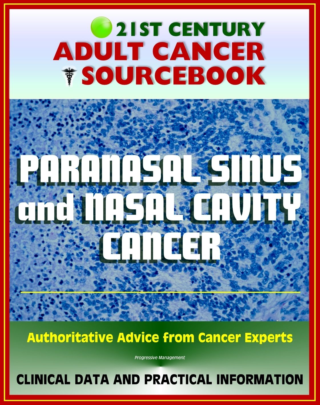 21st Century Adult Cancer Sourcebook: Paranasal Sinus and Nasal Cavity Cancer - Clinical Data for Patients, Families, and Physicians