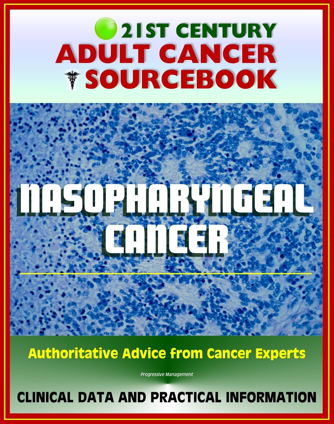 21st Century Adult Cancer Sourcebook: Nasopharyngeal Cancer - Clinical Data for Patients, Families, and Physicians