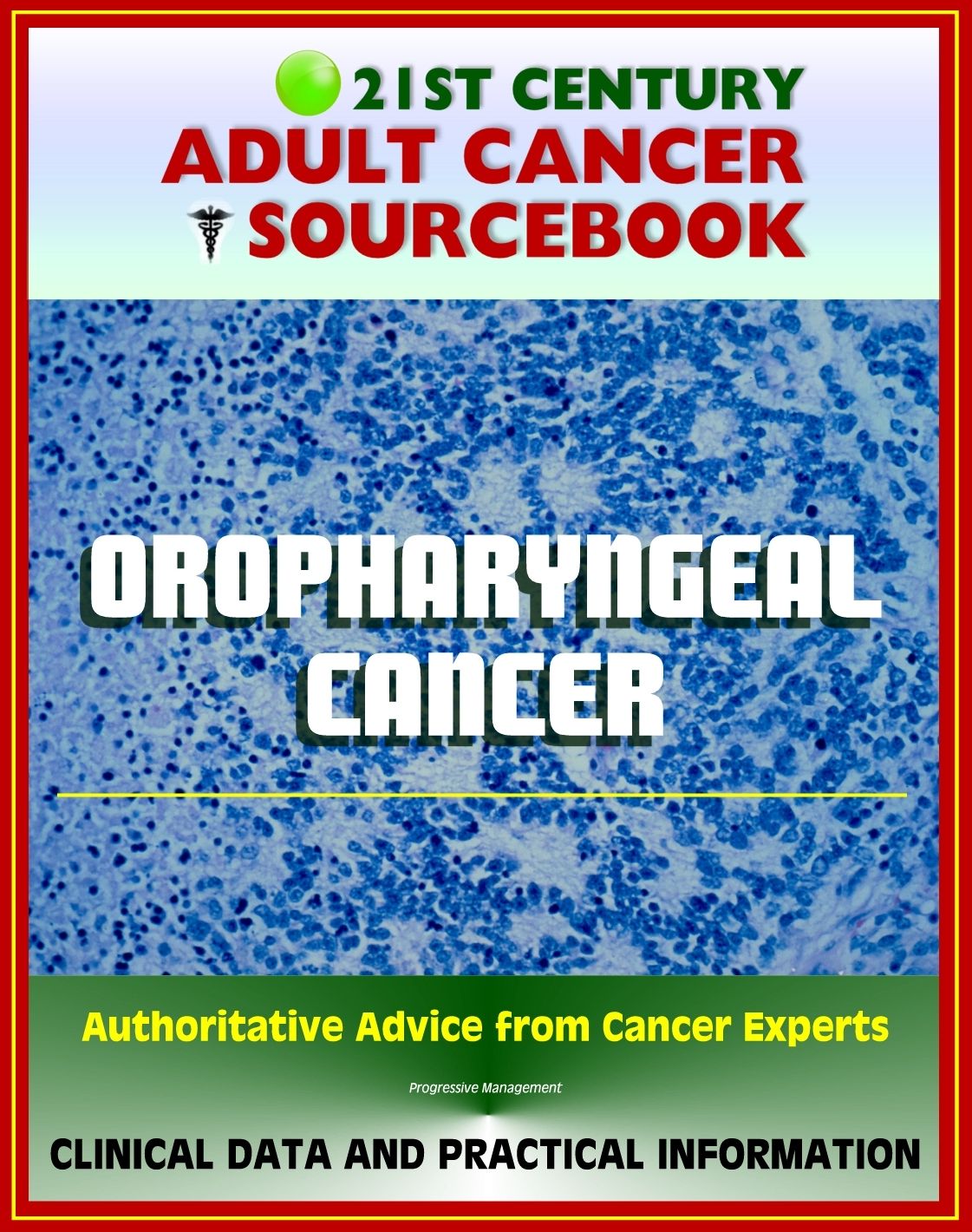 21st Century Adult Cancer Sourcebook: Oropharyngeal Cancer - Clinical Data for Patients, Families, and Physicians
