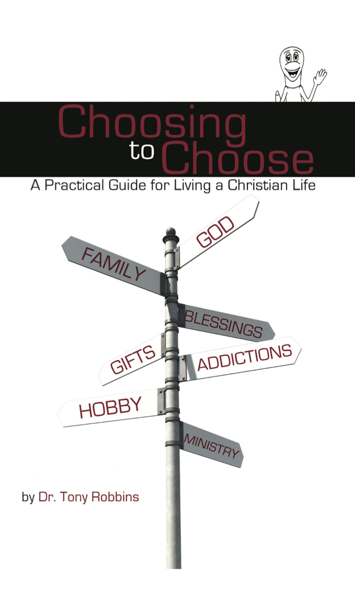 Choosing to Choose: A Practical Guide for Living a Christian Life