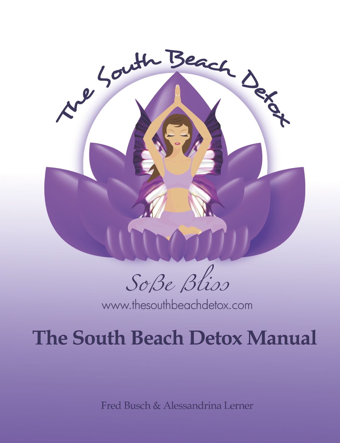 The South Beach Detox Manual: The Most Powerful Holistic Cleanse