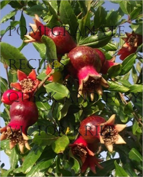 Pomegranate Recipes Quick and Easy