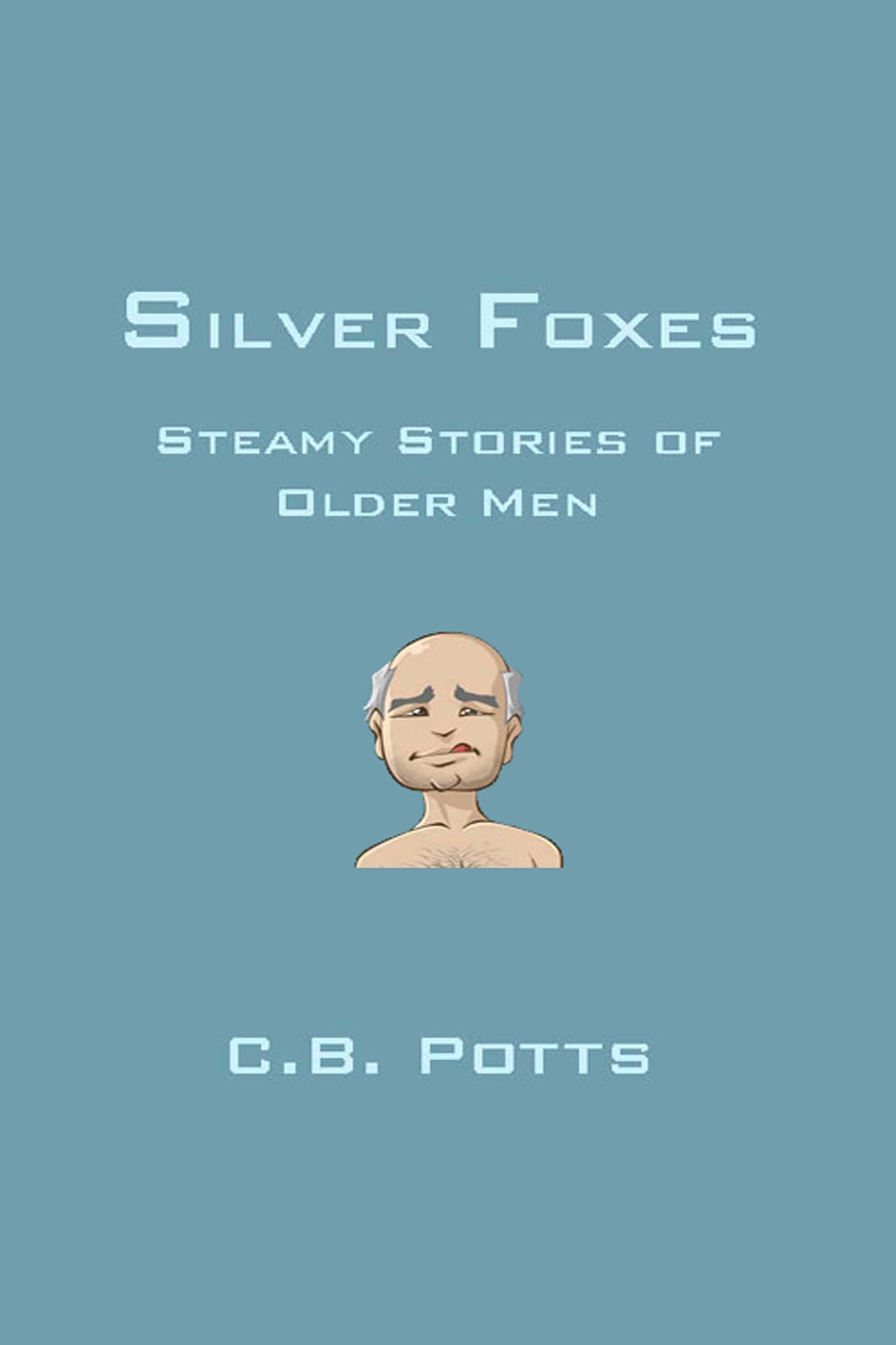 Silver Foxes: Steamy Stories of Older Men