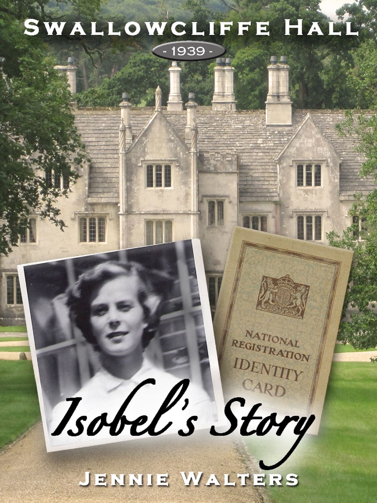 Swallowcliffe Hall 1939: Isobel's Story