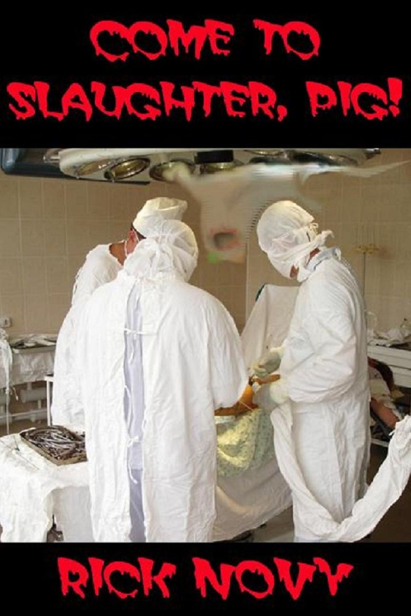 Come to Slaughter, Pig!