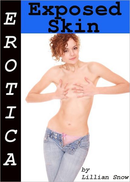 Erotica: Exposed Skin, Tales of Sex