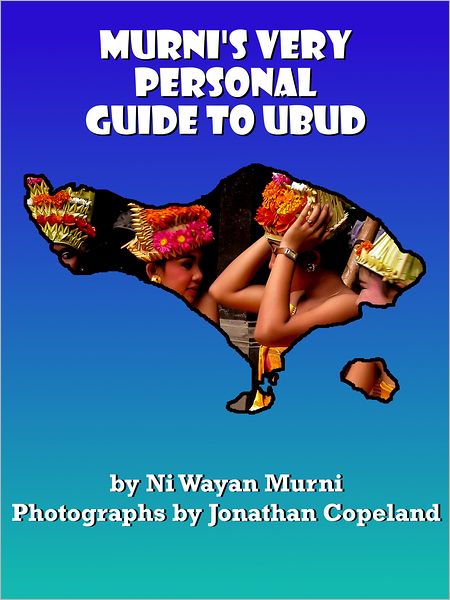 Murni's Very Personal Guide to Ubud