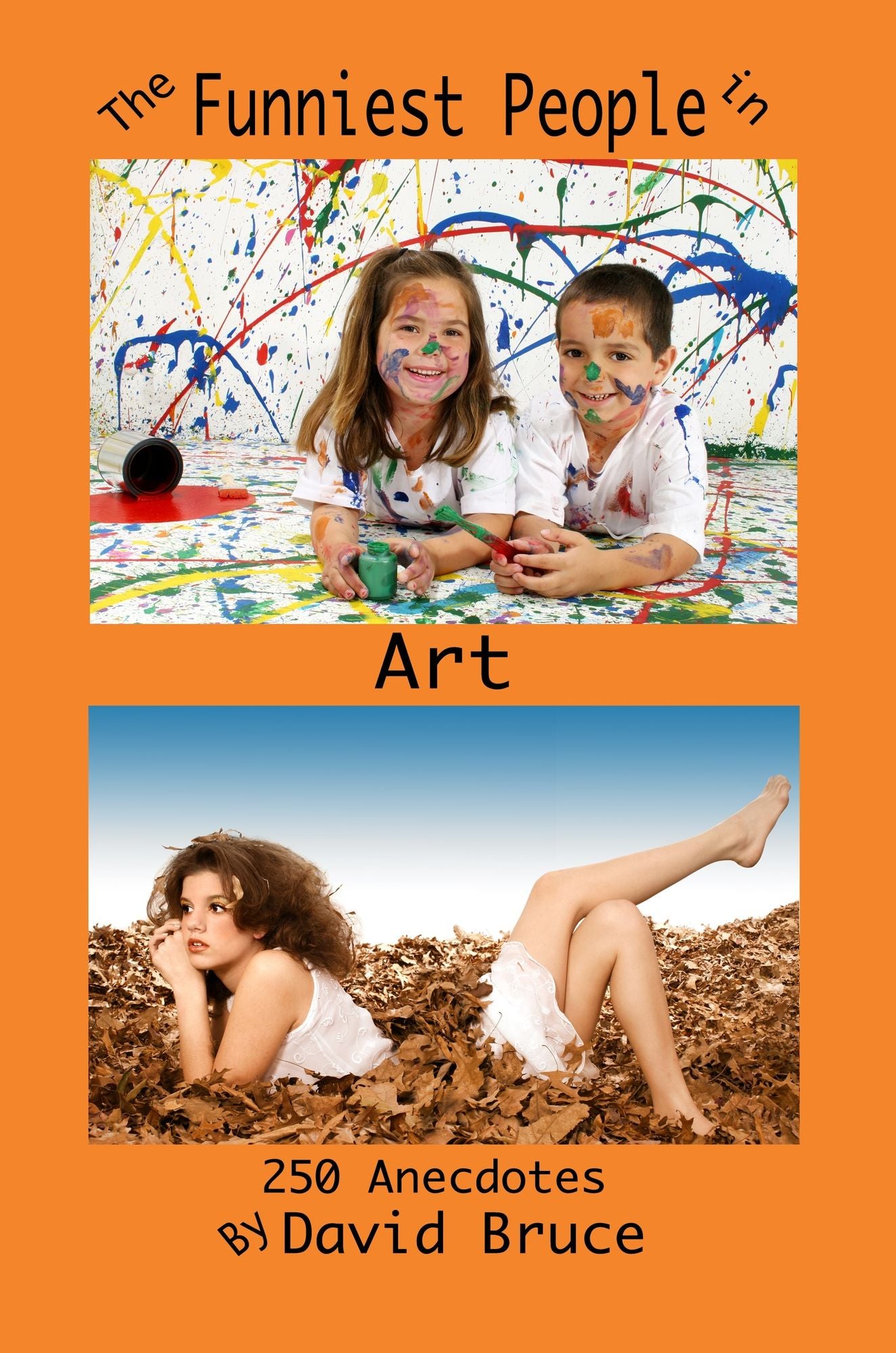 The Funniest People in Art: 250 Anecdotes
