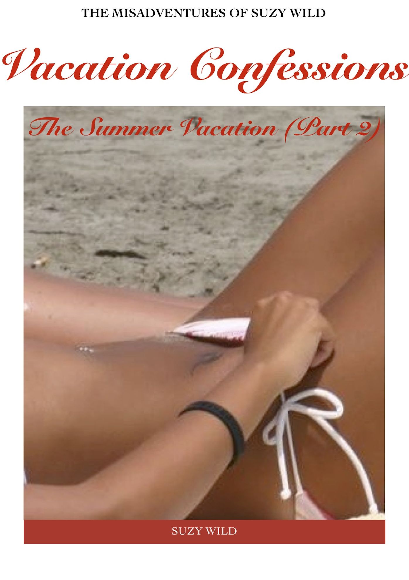 The Misadventures of Suzy Wild: Vacation Confessions (Part 2)