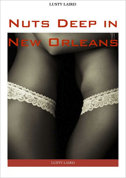 Nuts Deep in New Orleans