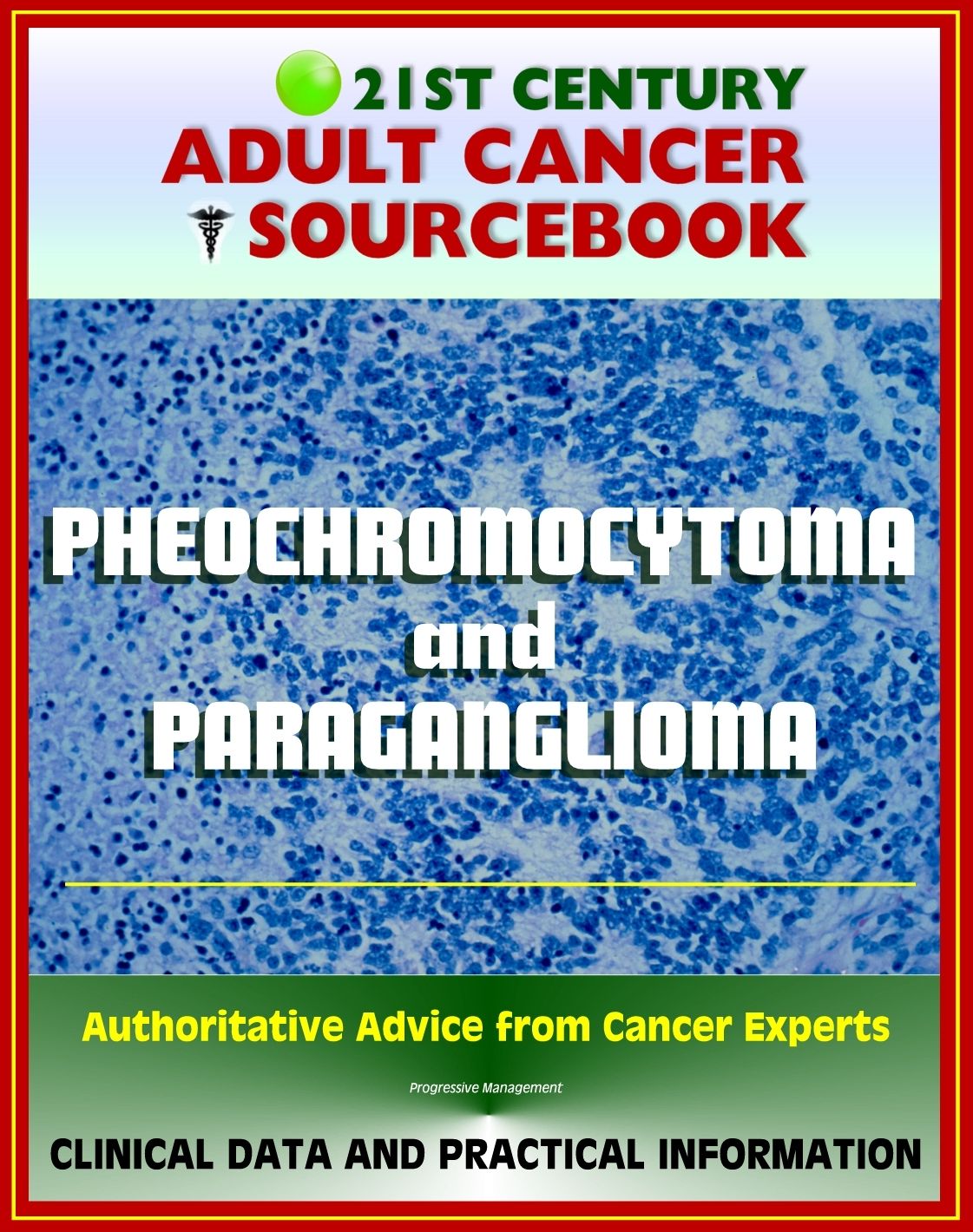 21st Century Adult Cancer Sourcebook: Pheochromocytoma and Paraganglioma - Clinical Data for Patients, Families, and Physicians