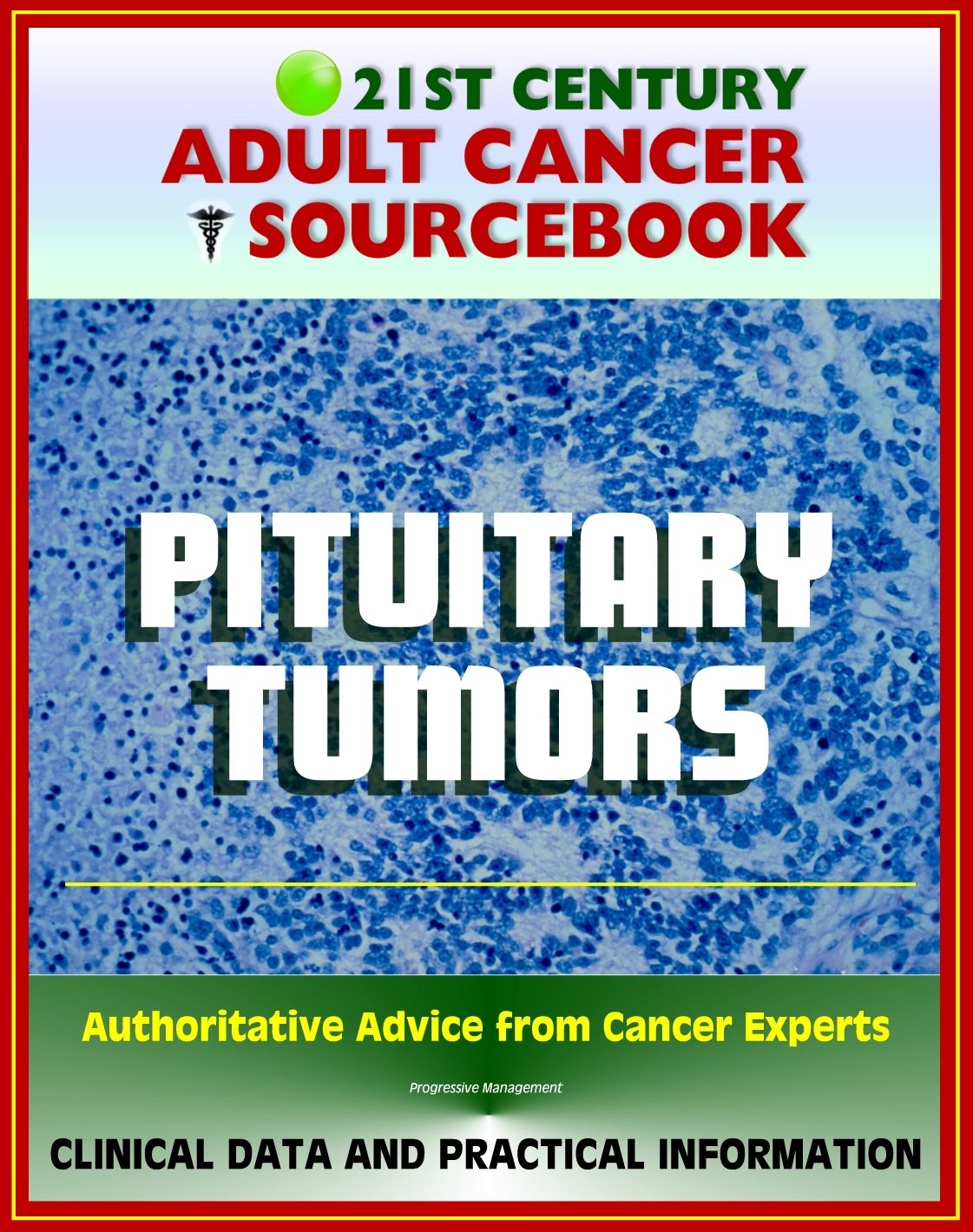 21st Century Adult Cancer Sourcebook: Pituitary Tumors, Adenomas, Carcinomas - Clinical Data for Patients, Families, and Physicians